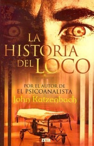 Pasta Blanda- La Historia Del Loco - John Katzenbach - Nuevo
