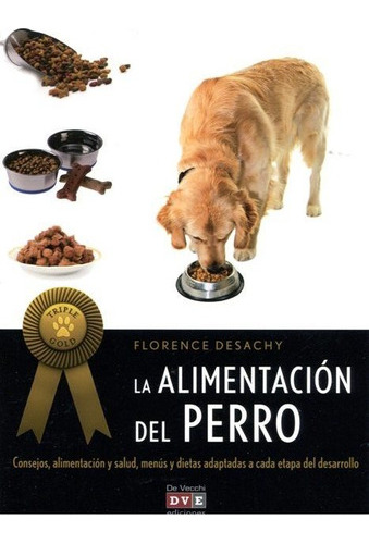 La Alimentación Del Perro - (triple Gold), Desachy, Vecch 
