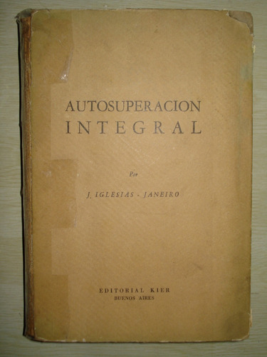 Autosuperación Integral - J. Iglesias - Janeiro, 1946, Kier.