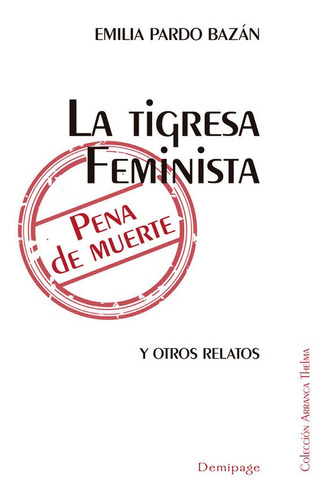 Tigresa Feminista Pena De Muerte,la - Pardo Bazan, Emilia