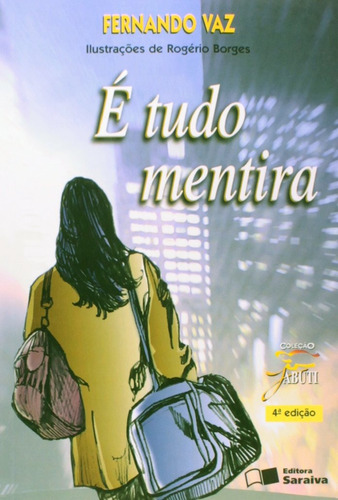 É tudo mentira, de Vaz, Fernando. Série Coleção Jabuti Editora Somos Sistema de Ensino, capa mole em português, 2009