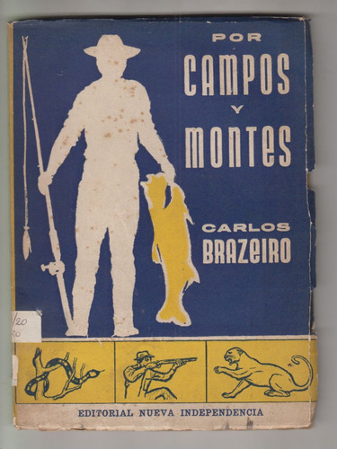 1973 Artigas Por Campos Y Montes Brazeiro Caza Pajaros Pesca