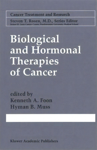 Biological And Hormonal Therapies Of Cancer, De Kenneth A. Foon. Editorial Springer Verlag New York Inc, Tapa Blanda En Inglés