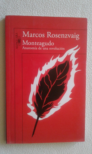 Monteagudo-anatomia De Una Revolucion-marcos Rosenzvaig
