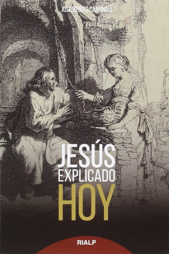 Jesus Explicado Hoy - Cabanina Jose Benito