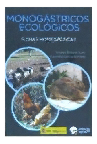 Monogastricos Ecologicos, De Bidarte Iturri, Andres. Editorial Agrícola, Tapa Blanda En Español