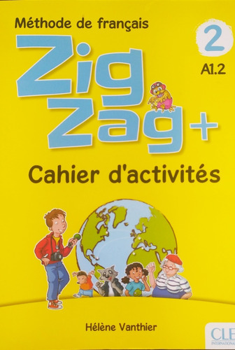 Zig Zag. Cahier D Activites 2 A1.2. Methode De Francais2 Ed.