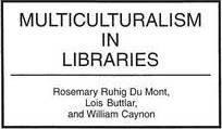 Multiculturalism In Libraries - Rosemary Ruhig Du Mont