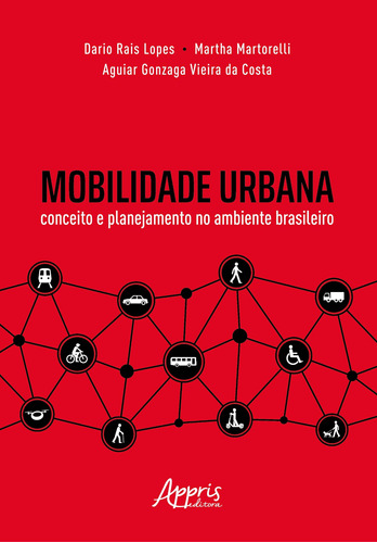 Mobilidade urbana: conceito e planejamento no ambiente brasileiro, de Vieira, Aguiar Gonzaga. Appris Editora e Livraria Eireli - ME, capa mole em português, 2020