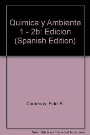 Quimica Y Ambiente 1 Mcgraw Hill [2/edicion] - Cardenas/gel