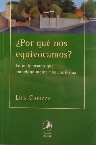 Por Que Nos Equivocamos, De Chiozza Luis., Vol. 1. Editorial Libros Del Zorzal, Tapa Blanda En Español