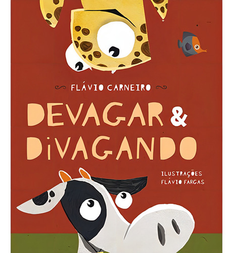 Devagar & Divagando, de Carneiro, Flávio. Editorial Rocco Pequenos Leitores, capa mole em português, 2014