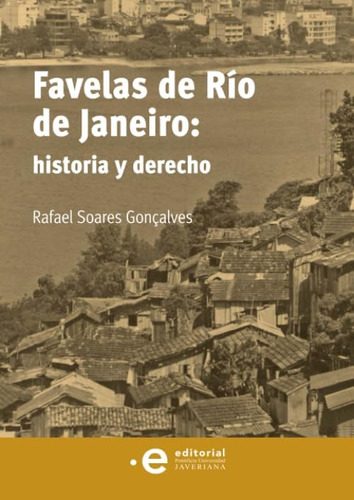 Libro: Favelas De Río De Janeiro: Historia Y Derecho