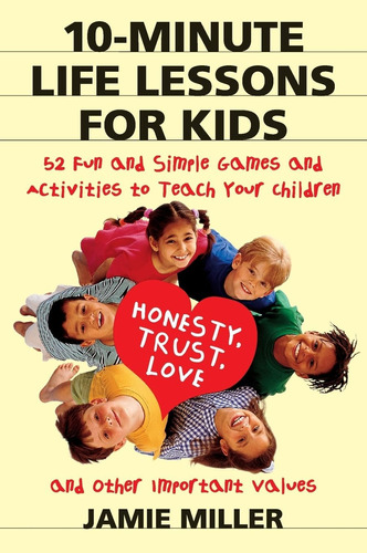 Libro: 10-minute Life Lessons For Kids: 52 Fun And Simple To