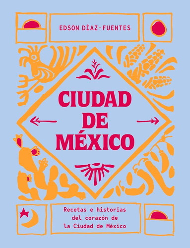 Libro Ciudad De México Edson Díaz-fuentes Cinco Tintas