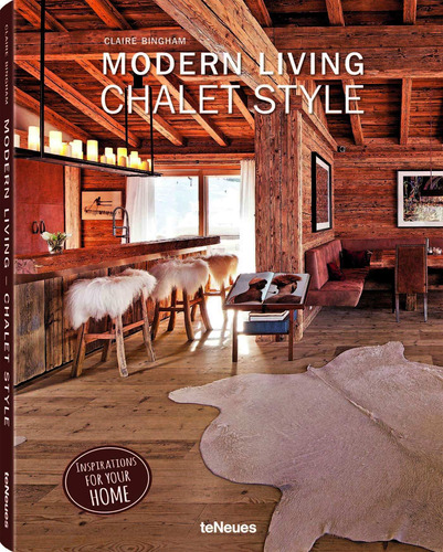 Modern living - Chalet style, de Bingham, Claire. Editora Paisagem Distribuidora de Livros Ltda., capa dura em inglês, 2017