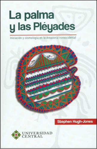 La Palma Y Las Pléyades: Iniciación Y Cosmología En La Amazo