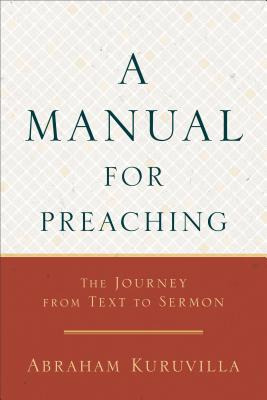 Libro A Manual For Preaching: The Journey From Text To Se...