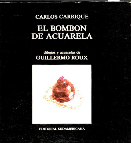 Carrique, Carlos: El Bombón De Acuarela. Guillermo Roux