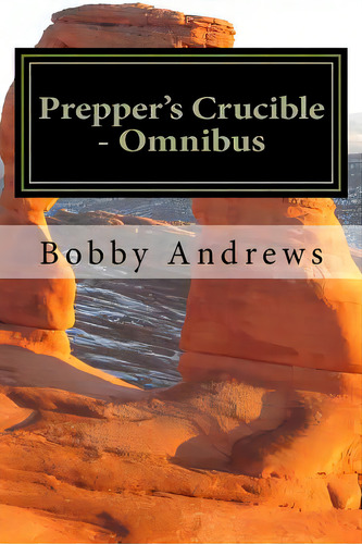 Prepper's Crucible - Omnibus: An Emp Tale, De Andrews, Bobby. Editorial Createspace, Tapa Blanda En Inglés