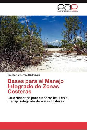 Libro: Bases Para El Manejo Integrado De Zonas Costeras: Guí