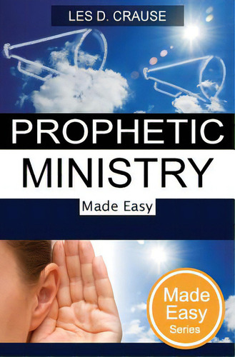 Prophetic Ministry Made Easy, De Crause, Les D.. Made Easy Series, Vol. 1. Editorial Createspace, Tapa Blanda En Inglés