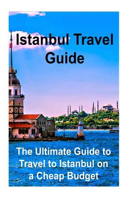 Libro Istanbul Travel Guide: The Ultimate Guide To Travel...