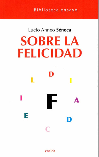 Sobre La Felicidad, De Lucio Anneo Séneca. Editorial Eneida, Tapa Blanda, Edición 1 En Español