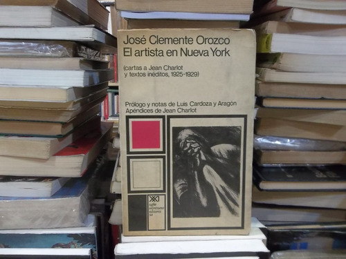 José Clemente Orozco El Artista En Nueva York Cartas