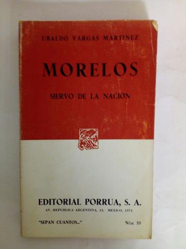 Morelos, Siervo De La Nación Ubaldo Vargas Martínez Porrua
