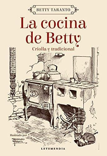 La Cocina De Betty Criolla Y Tradicional, De Betty Taranto. Editorial Letemendia, Tapa Blanda En Español