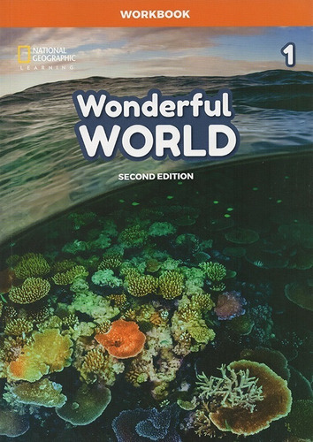 WONDERFUL WORLD 1 (2/ED.) - WorkBook, de NATIONAL GEOGRAPHIC LEARNING. Editorial National Geographic, tapa blanda en inglés