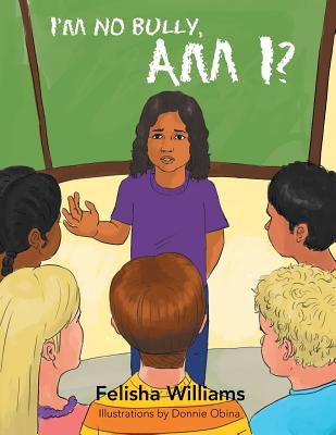 Libro I'm No Bully, Am I? - Williams, Felisha