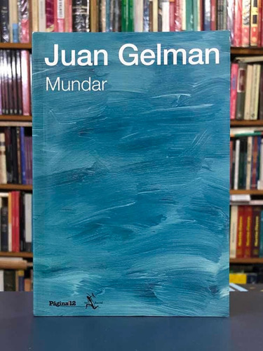 Mundar - Juan Gelman - Seix Barral P12