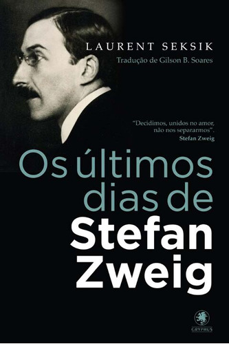 Libro Ultimos Dias De Stefan Zweig Os De Editora Gryphus Gr