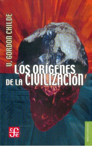 Origenes De La Civilizacion, Los - V. Gordon Childe