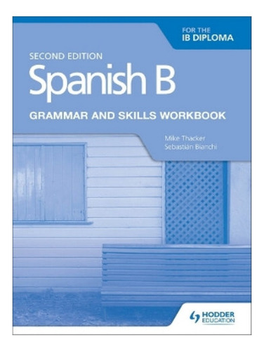 Spanish B For The Ib Diploma Grammar And Skills Workbo. Eb08