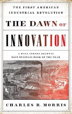 Libro The Dawn Of Innovation : The First American Industr...