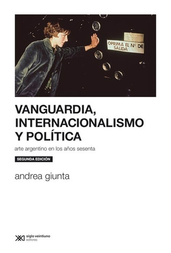 Vanguardia Internacionalismo Y Política, Giunta, Ed. Sxxi
