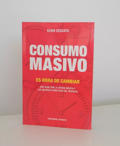 Libro Consumo Masivo, Es Hora De Cambiar Elvio Cescato