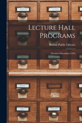 Libro Lecture Hall Programs: October-december-1945 - Bost...