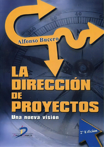 La Direccion De Proyectos, De A. Bucero. Editorial Diaz De Santos, Tapa Blanda, Edición 2013 En Español
