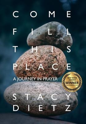 Libro Come Fill This Place : A Journey In Prayer - Stacy ...