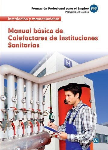 Calefactores, Instituciones Sanitarias. Manual Básico (pp - 