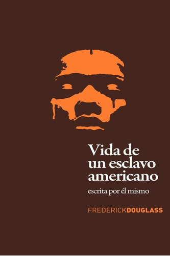 Libro: Vida De Un Esclavo Americano (spanish Edition): Por