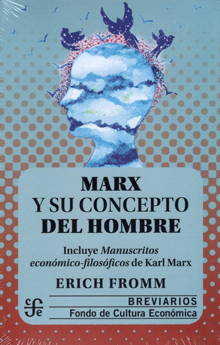 Marx Y Su Concepto Del Hombre - Breviarios - F. C. E.