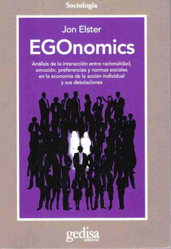 Egonomics, de Elster, Jon. Serie Cla- de-ma Editorial Gedisa en español, 1997