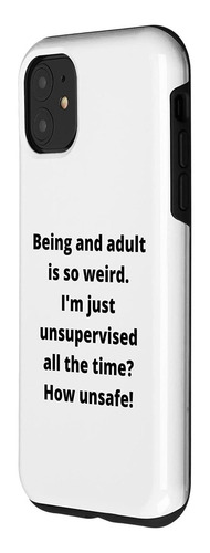 iPhone 11 Being And Adult Is So Weird Adulting Saying Case