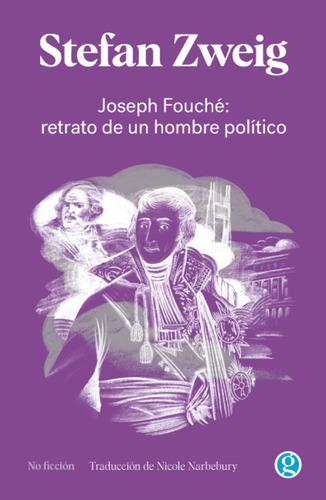 Joseph Fouché: Retrato De Un Hombre Político - Stefan Zweig