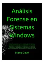Comprar Libro: Análisis Forense En Sistemas Windows: Actualizado 10